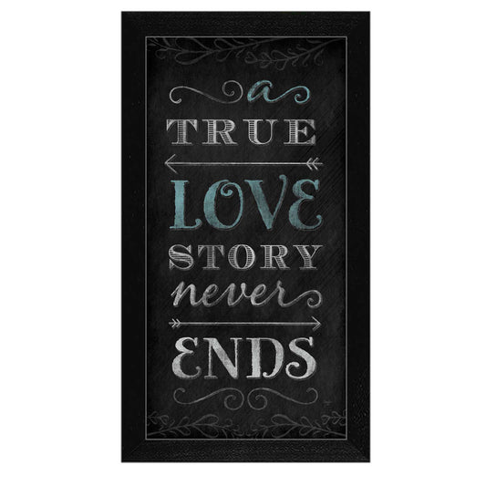 "A True Love Story Never Ends" By Mollie B., Printed Wall Art, Ready To Hang Framed Poster, Black Frame